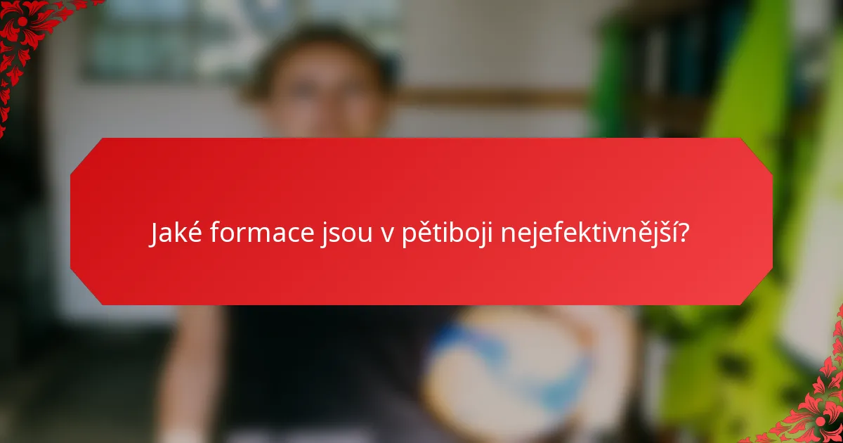 Jaké formace jsou v pětiboji nejefektivnější?